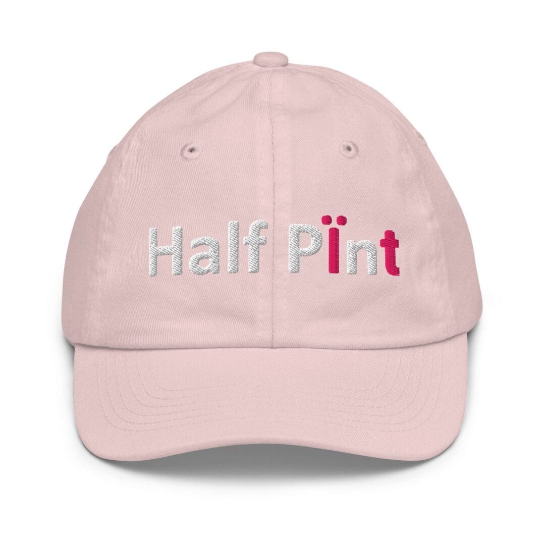 Pink cap with "Half Pint" embroidery