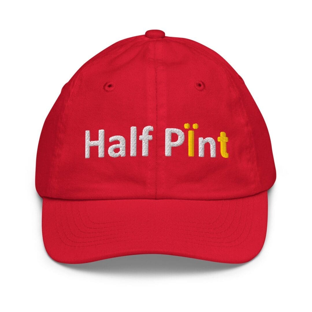Red baseball cap embroidered "Half Pint"