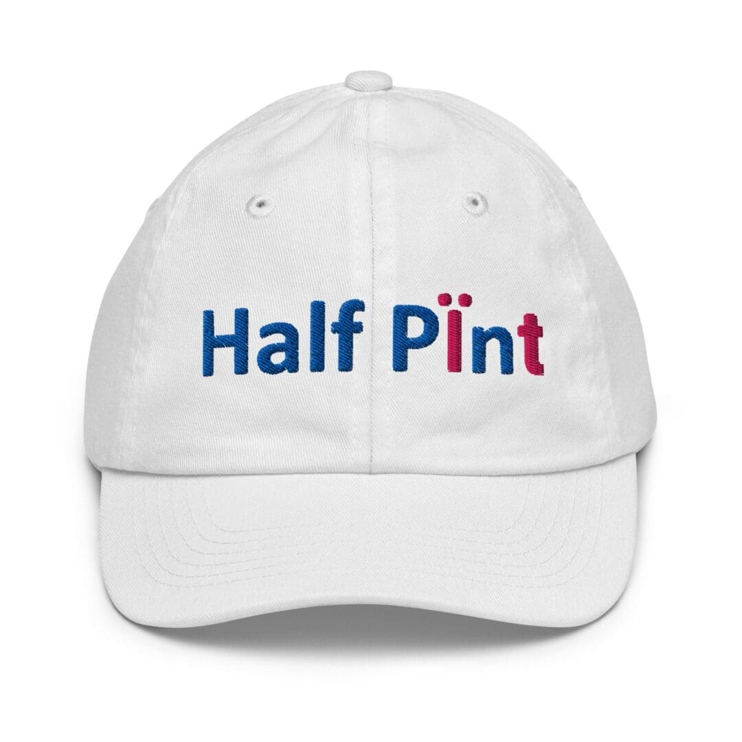 White baseball cap embroidered with "Half Pint"