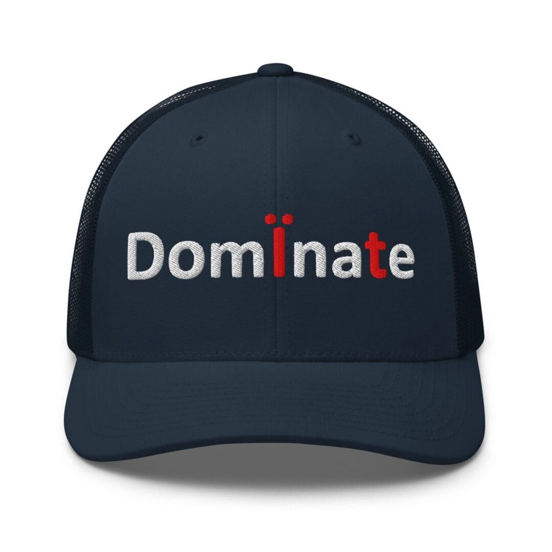 Navy cap embroidered with "Dominate"