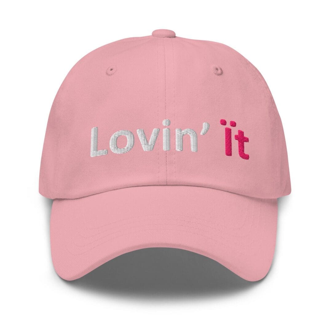 Pink baseball cap embroidered Lovin' it