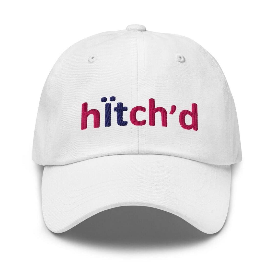 White baseball cap embroidered with "hitch'd"